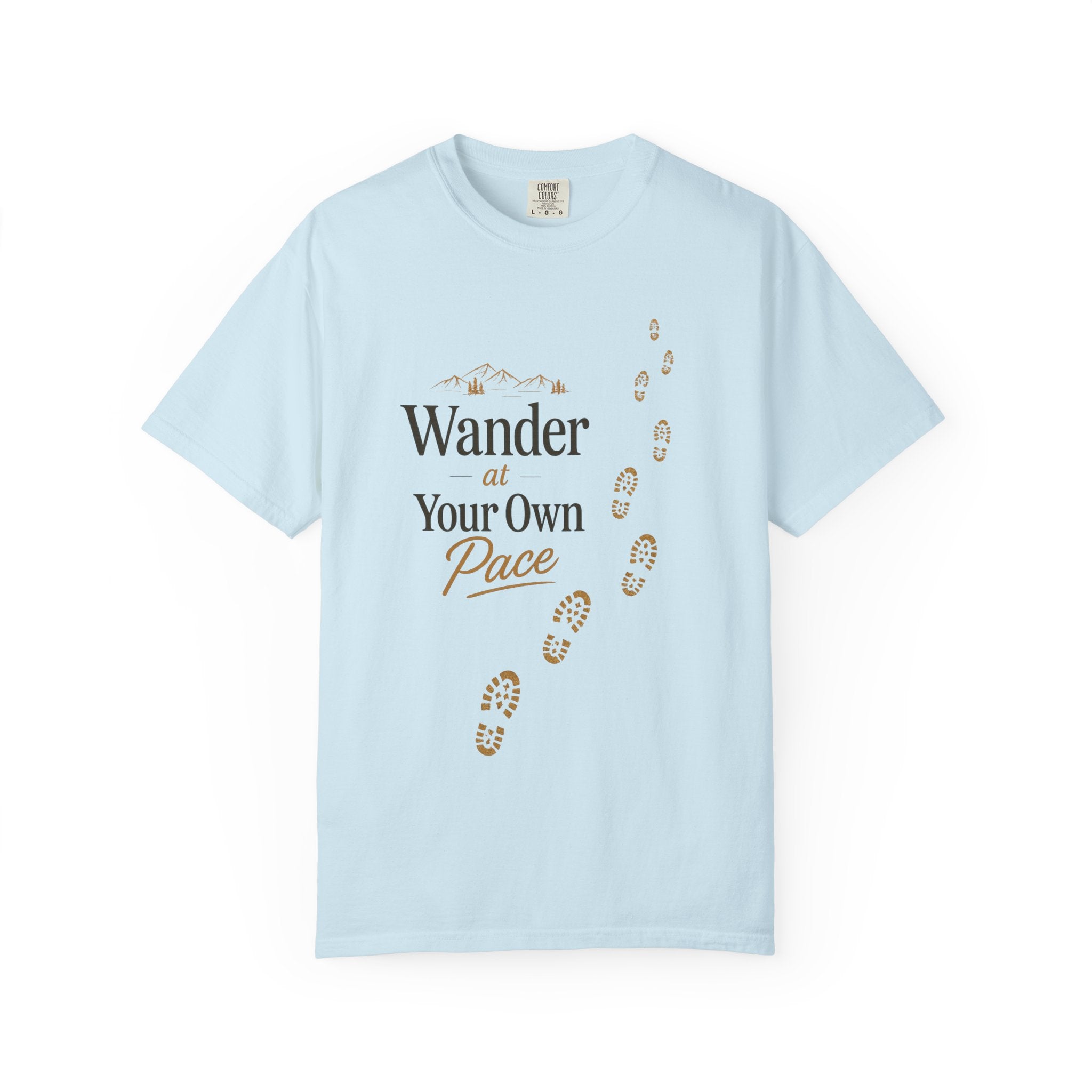 Wander at Your Own Pace Unisex Garment-Dyed T-Shirt