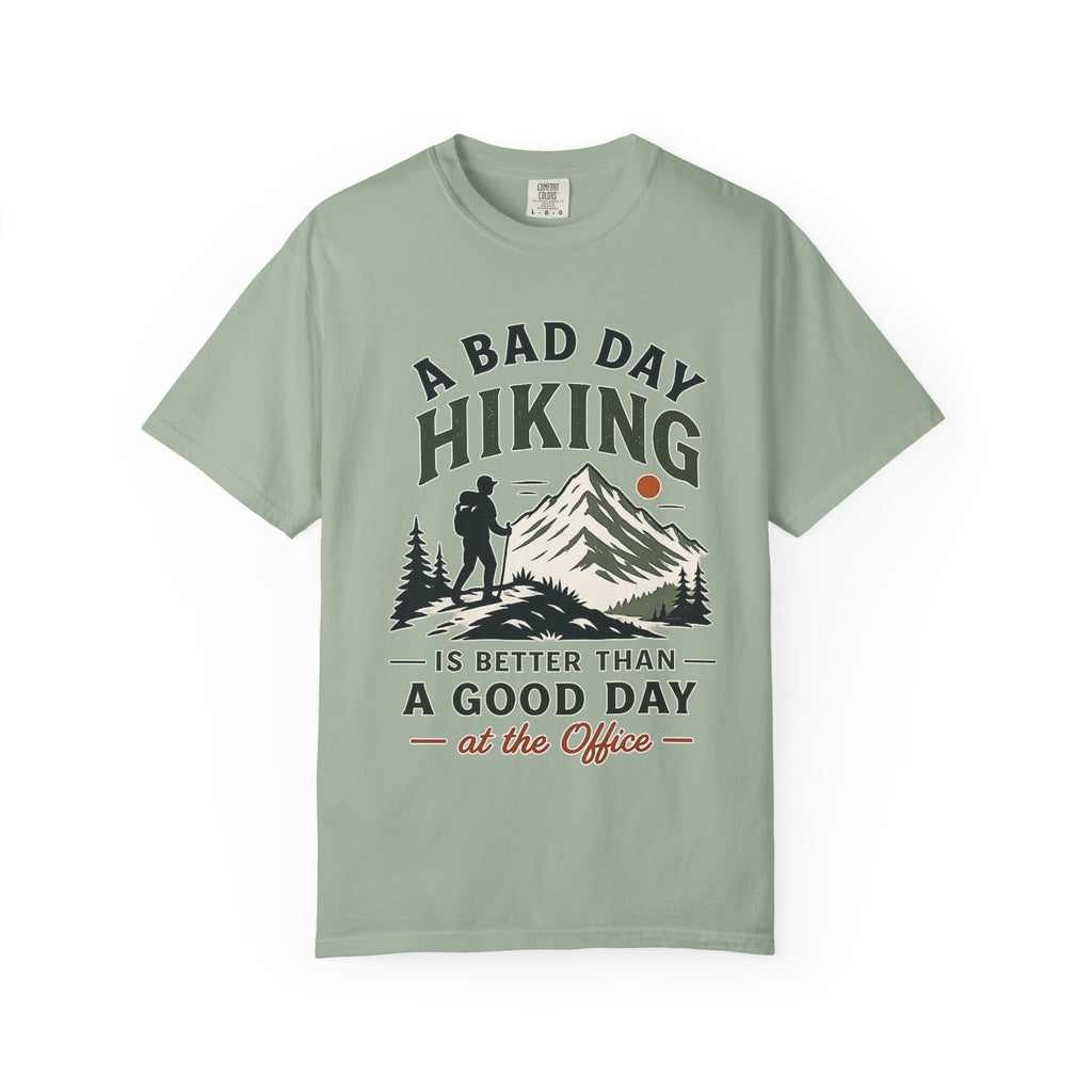 A Bad Day Hiking Is Better – Unisex Garment-Dyed Adult T-Shirt