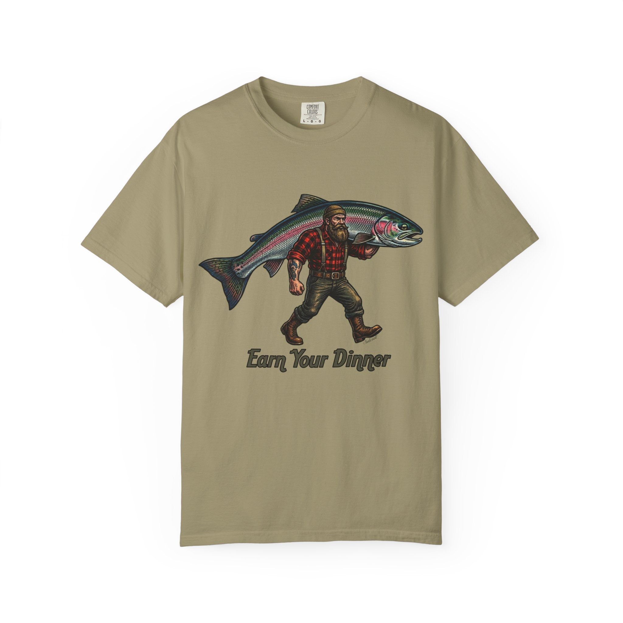 Earn Your Dinner Carrying Huge Trout Unisex Garment-Dyed Adult T-Shirt