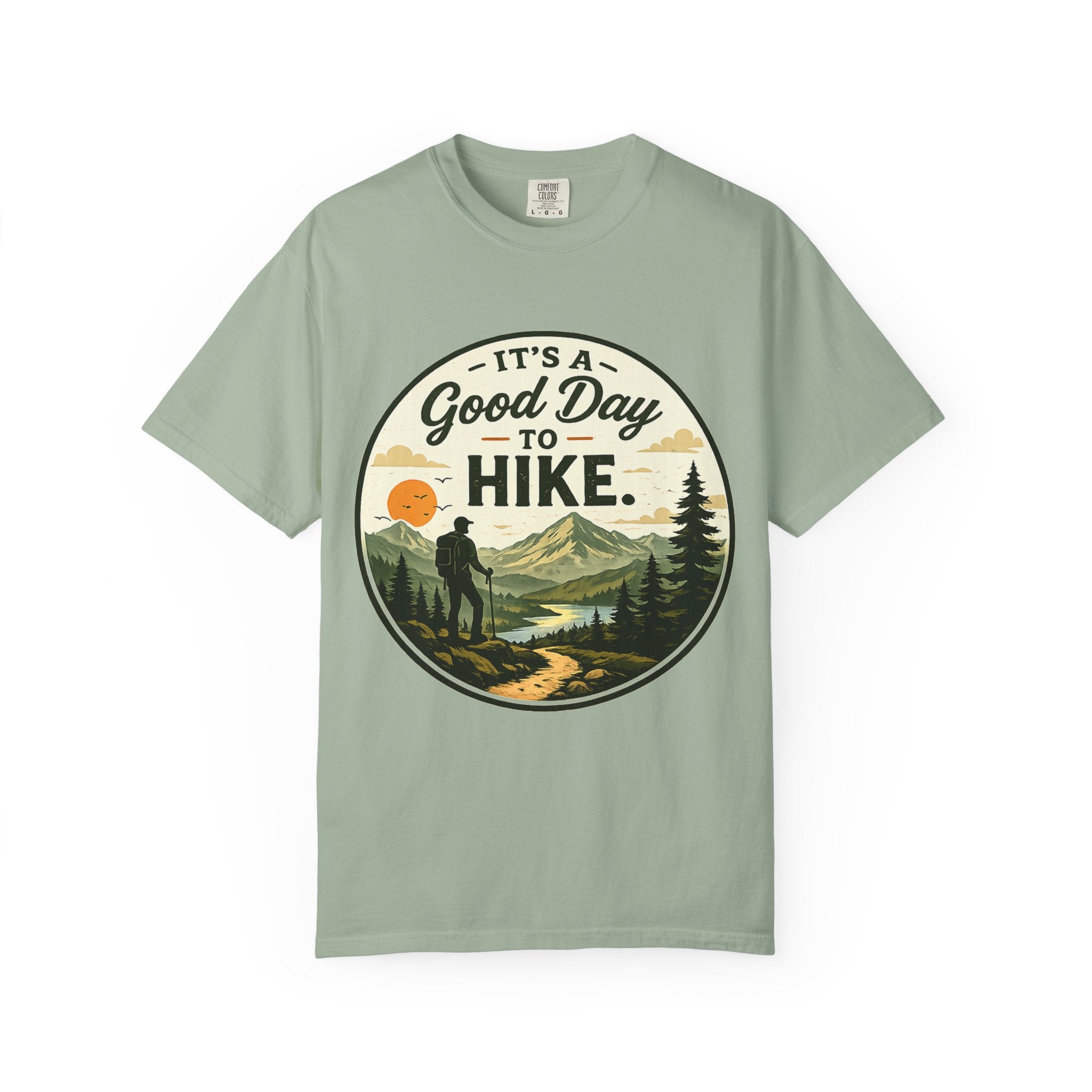 It’s a Good Day to Hike Unisex Garment-Dyed T-Shirt