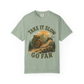 Take It Slow, Go Far – Unisex Garment-Dyed Adult T-Shirt