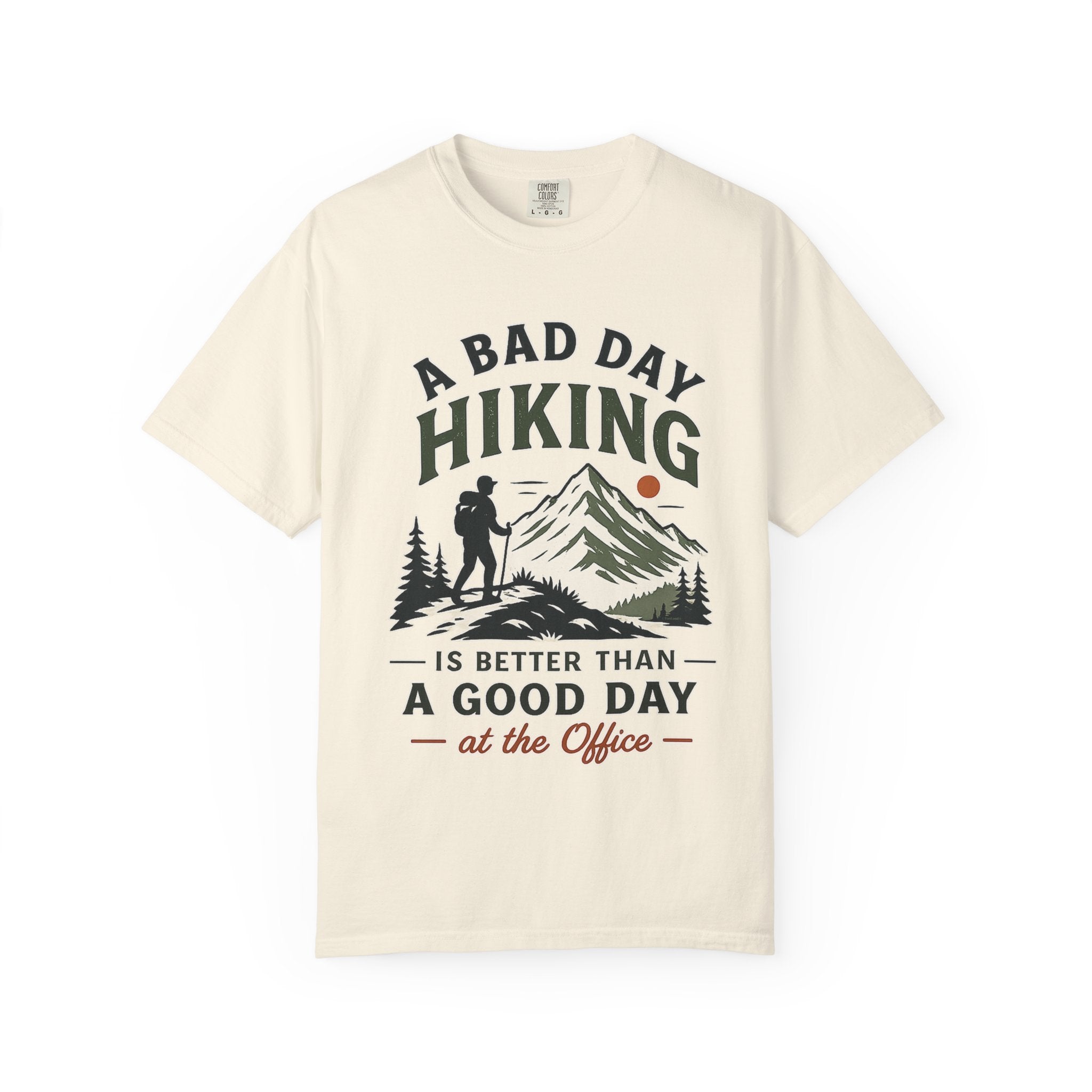 A Bad Day Hiking Is Better – Unisex Garment-Dyed Adult T-Shirt