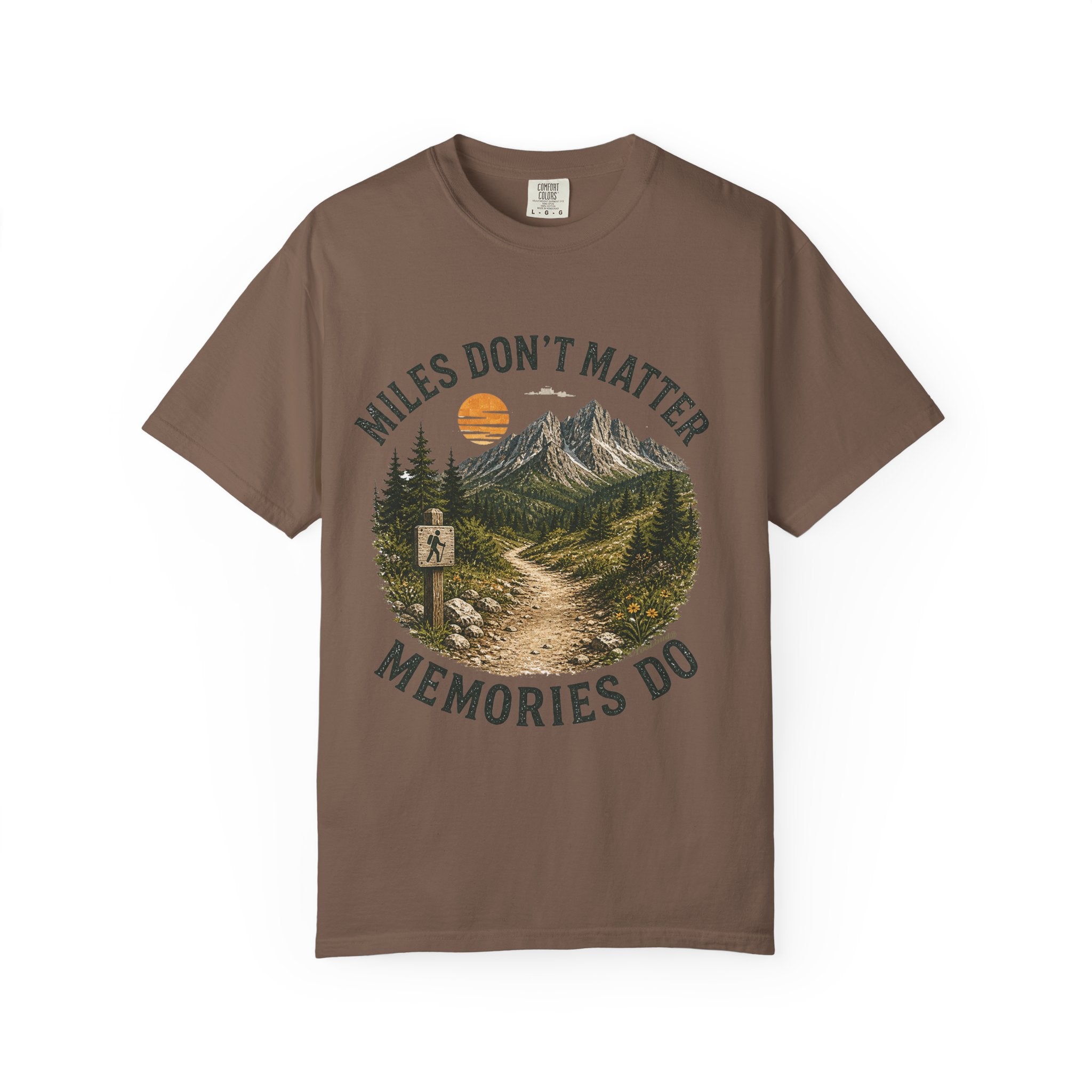 Miles Don’t Matter, Memories Do Unisex Garment-Dyed Adult T-Shirt