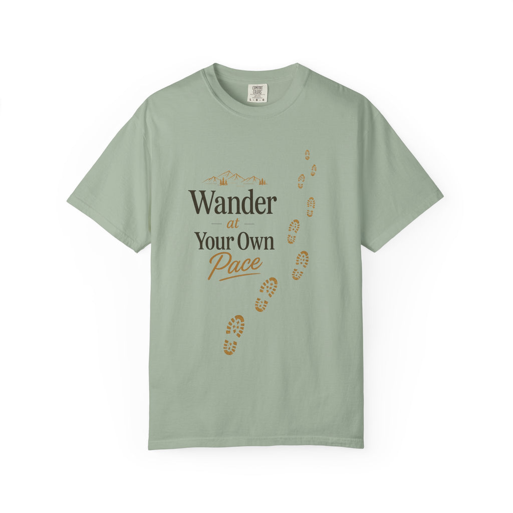 Wander at Your Own Pace Unisex Garment-Dyed T-Shirt