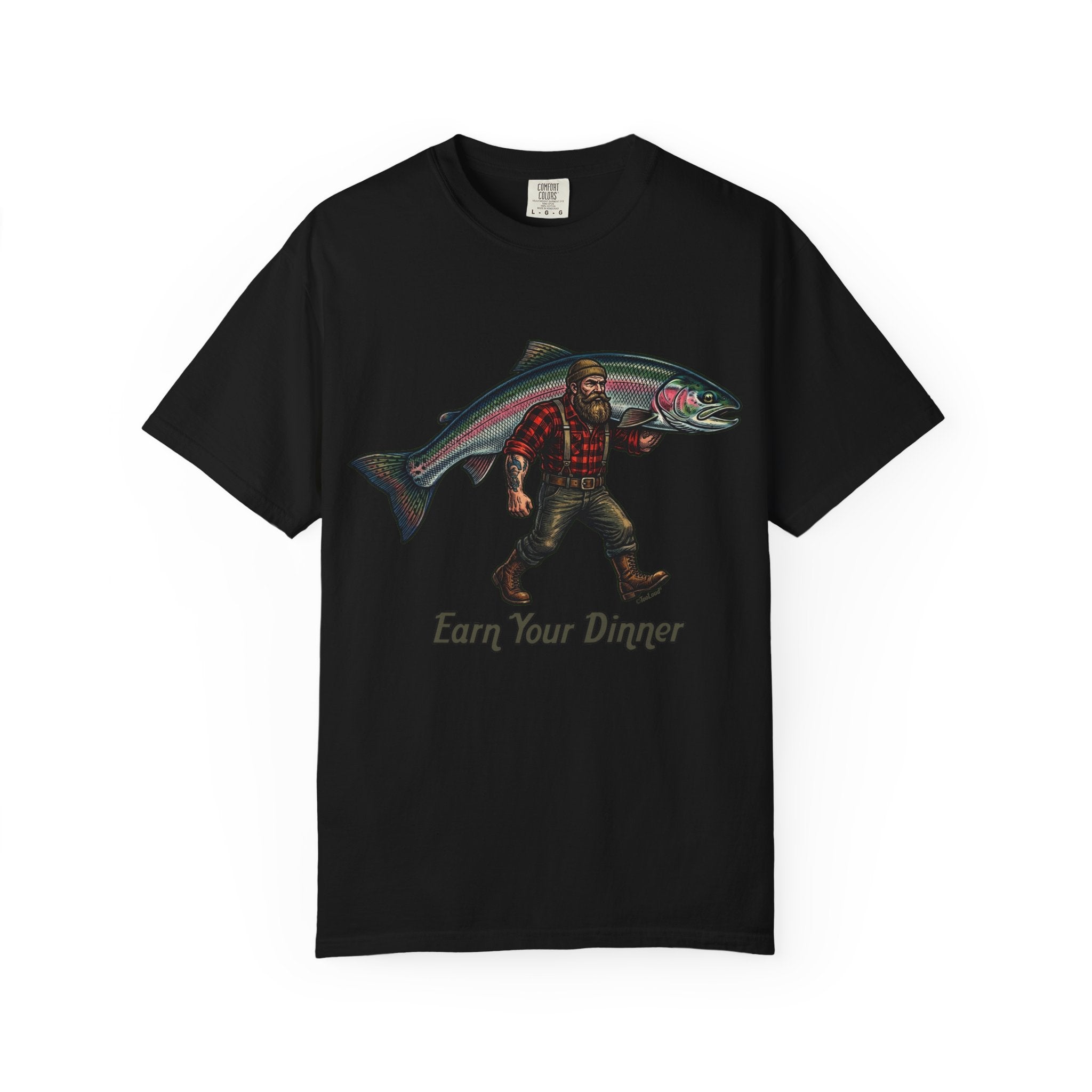Earn Your Dinner Carrying Huge Trout Unisex Garment-Dyed Adult T-Shirt