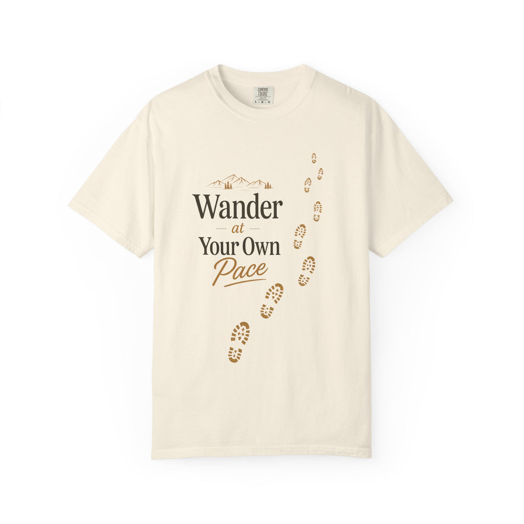 Wander at Your Own Pace Unisex Garment-Dyed T-Shirt