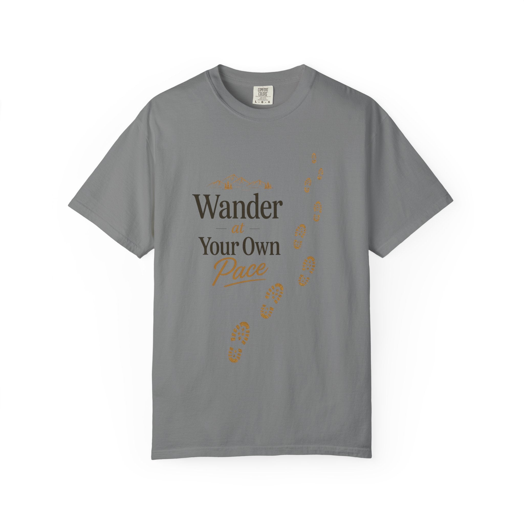 Wander at Your Own Pace Unisex Garment-Dyed T-Shirt