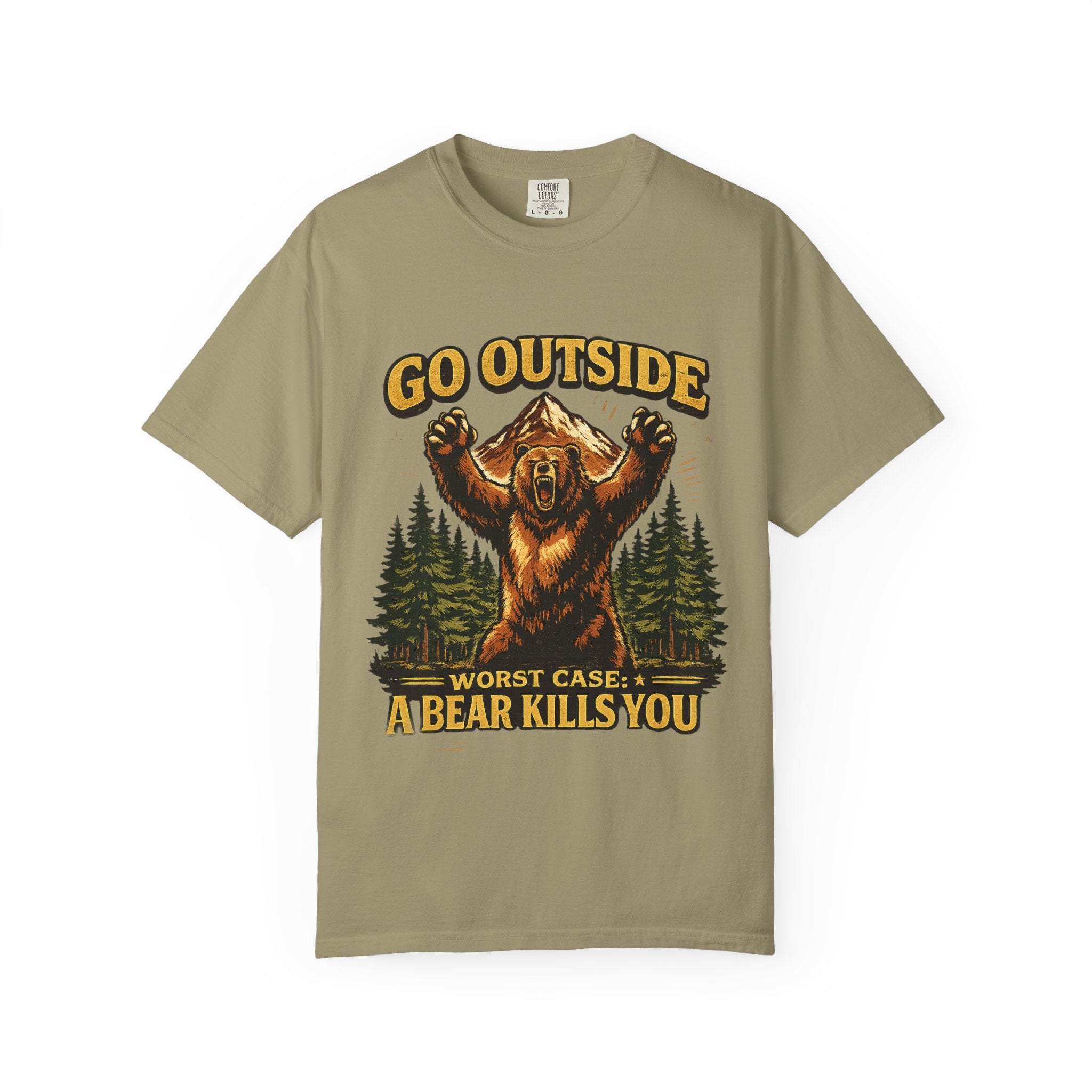 Go Outside, Worst Case a Bear Kills You Adult Garment-Dyed T-Shirt