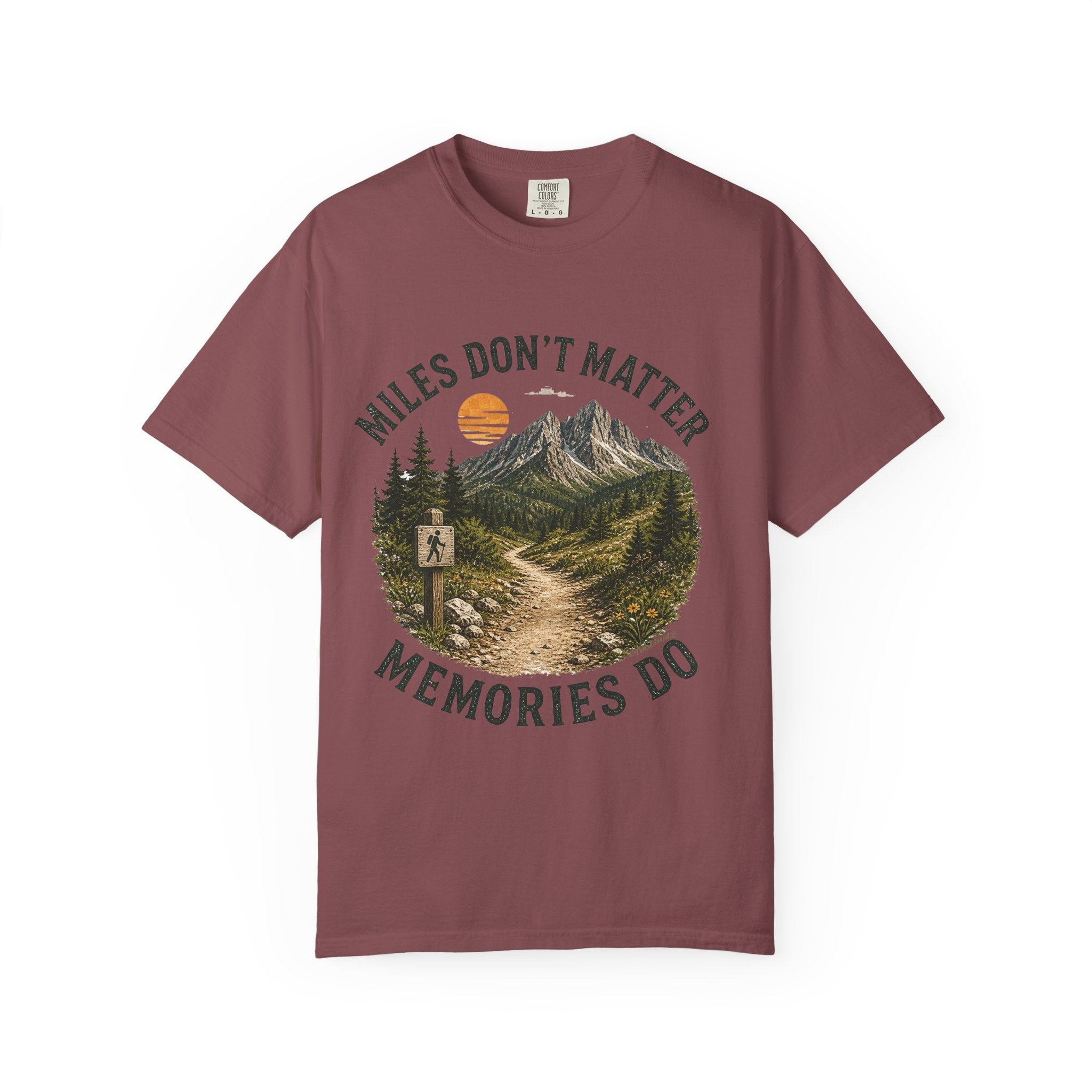 Miles Don’t Matter, Memories Do Unisex Garment-Dyed Adult T-Shirt